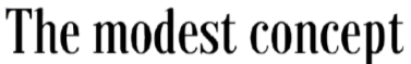 THE MODEST CONCEPT 