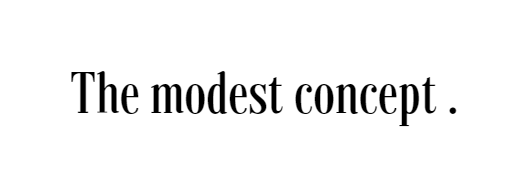 THE MODEST CONCEPT 